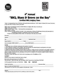 4th Annual  “BBQ, Blues & Brews on the Bay” Certified BBQ Judging Class:  *Note: a Completed Entry Form & Full Entry Fee Must Be Received By May 1, 2015. Space is limited, first come, first serve,