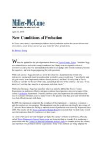 April 13, 2010  New Conditions of Probation In Texas, one county’s experiment in evidence-based probation reform has cut recidivism and revocations, saved money and served as a model for other jurisdictions. By Bernice