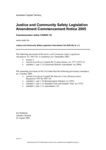 Australian Capital Territory  Justice and Community Safety Legislation Amendment Commencement Notice 2005 Commencement notice CN2005–18 made under the