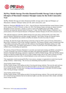 MyWay Mobile Storage Provides Donated Portable Storage Units to Special Olympics of Maryland’s Summer Olympic Games for the Sixth Consecutive Year MyWay Mobile Storage provides donated portable storage units to Special