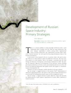 Development of Russian Space Industry: Primary Strategies I.M. Moiseev1 Key words: strategy, space industry, development problems, legislation, objectives definition, confidentiality