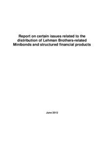 Report on certain issues related to the distribution of Lehman Brothers-related Minibonds and structured financial products June 2012