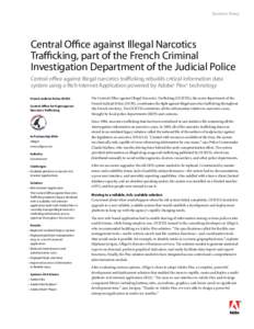 Success Story  Central Office against Illegal Narcotics Trafficking, part of the French Criminal Investigation Department of the Judicial Police Central office against Illegal narcotics trafficking rebuilds critical info