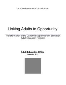 CALIFORNIA DEPARTMENT OF EDUCATION Linking Adults to Opportunity  Transformation of the California Department of Education
