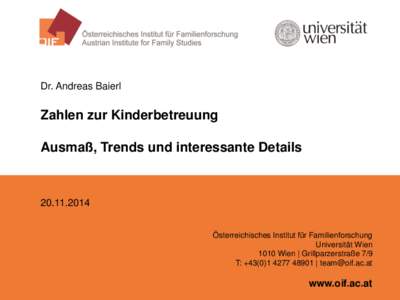 Dr. Andreas Baierl  Zahlen zur Kinderbetreuung Ausmaß, Trends und interessante Details