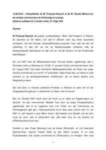 [removed]Interpellation de M. François Bausch et de M. Claude Meisch sur les projets commerciaux de Wickrange et Livange (Séance publique 32, Compte rendu 10, Page 395) Exposé