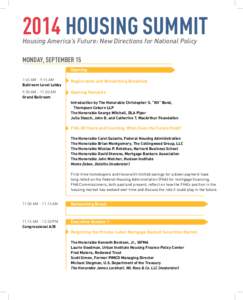2014 HOUSING SUMMIT Housing America’s Future: New Directions for National Policy MONDAY, SEPTEMBER 15 Opening 7:45 AM – 9:15 AM