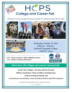 College and Career Fair Parents and students are invited to attend the 2014 fair! Wednesday, October 15, 2014 6:00 p.m. – 8:30 p.m. Harford Community College