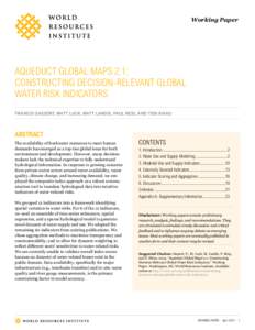 Working Paper  AQUEDUCT GLOBAL MAPS 2.1: CONSTRUCTING DECISION-RELEVANT GLOBAL WATER RISK INDICATORS Francis Gassert, Matt Luck, Matt Landis, PauL reiG, and tien shiao