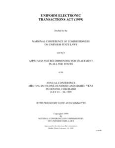 UNIFORM ELECTRONIC TRANSACTIONS ACT[removed]Drafted by the  NATIONAL CONFERENCE OF COMMISSIONERS