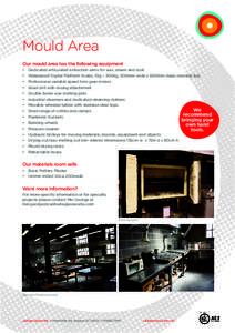 Mould Area Our mould area has the following equipment • •	 •	 •