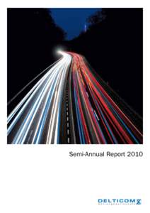 Semi-Annual Report 2010  Profile Delticom is Europe’s leading online tyre retailer. Founded in 1999, the Hanover-based company has more than 100 online shops in 35 countries, among others the ReifenDirekt domains in G