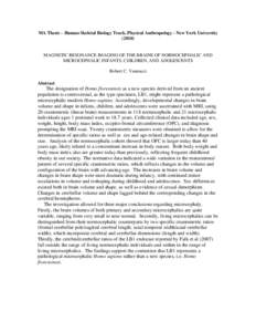 MA Thesis – Human Skeletal Biology Track, Physical Anthropology - New York University[removed]MAGNETIC RESONANCE IMAGING OF THE BRAINS OF NORMOCEPHALIC AND MICROCEPHALIC INFANTS, CHILDREN, AND ADOLESCENTS Robert C. Vann