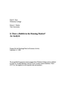 Karl E. Case Wellesley College Robert J. Shiller Yale University  Is There a Bubble in the Housing Market?