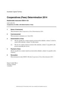 Australian Capital Territory  Cooperatives (Fees) Determination 2014 Disallowable instrument DI2014-120 made under the Cooperatives Act 2002, s 465 (Determination of fees)