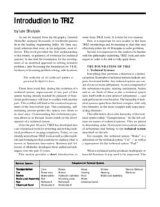 Introduction to TRIZ by Lev Shulyak As can be learned from his biography, Genrich Altshuller analyzed thousands of worldwide patents from the leading engineering fields. He then analyzed solutions that were, in his judgm