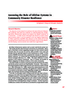 Assessing the Role of Lifeline Systems in Community Disaster Resilience by Stephanie E. Chang and Christopher Chamberlin Research Objectives The objective of this research is to advance the state-of-the-art of disaster