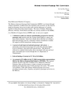 Midwest Interstate Passenger Rail Commission Sen. Joan Bray, Missouri Chair Sen. Sheila Kiscaden, Minnesota Vice Chair Sen. DiAnna Schimek, Nebraska