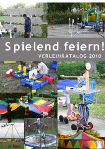 S pielend feiern! V E R L E I H K A T A L O G 2010 Spielewerkstatt Kerber GmbH Jürgen Kerber · Spielpädagoge