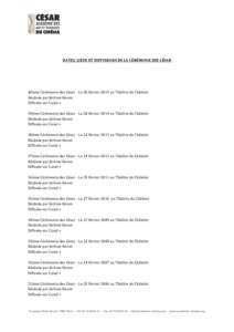   	
   	
     DATES,	
  LIEUX	
  ET	
  DIFFUSEURS	
  DE	
  LA	
  CÉRÉMONIE	
  DES	
  CÉSAR	
   	
  