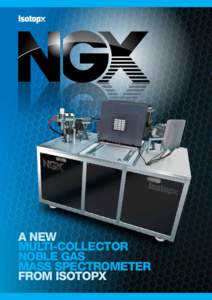 A NEW MULTI-COLLECTOR NOBLE GAS MASS SPECTROMETER FROM ISOTOPX