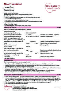 New Music Alive! Lesson Four Musical Games Strand: Listening and Responding Strand Units: Exploring sounds; Listening and responding to music Curriculum Objectives: