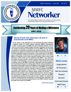 MMFC Networker	 Issue #22	  Fall 2013 Centre Muriel McQueen Fergusson pour la recherche sur la violence familiale Muriel McQueen Fergusson Centre for Family Violence Research