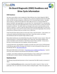 On Board Diagnostic (OBD) Readiness and Drive Cycle Information OBD Readiness One reason some vehicles cannot complete the E-Check OBD test is the on board diagnostic (OBD II) system readiness monitors are not set. Frequ