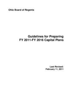 Ohio Board of Regents  Guidelines for Preparing FY 2011-FY 2016 Capital Plans  Last Revised: