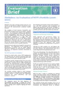 Zimbabwe: An Evaluation of WFP’s PortfolioContext Zimbabwe once had a thriving economy and was a net exporter of agricultural products, but between 2000 and 2008 the macroeconomic conditions steadily declin