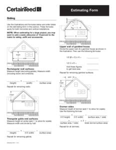 Estimating Form Siding D Use the illustrations and formulas below and enter totals on the estimating form in this section. These formulas