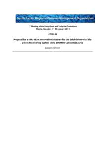 1st Meeting of the Compliance and Technical Committee, Manta, Ecuador: [removed]January 2014 CTC[removed]Proposal for a SPRFMO Conservation Measure for the Establishment of the Vessel Monitoring System in the SPRMFO Convent