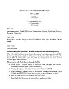 OPEN HEARING ON RETAIL INVESTMENT PRODUCTS 15TH JULY[removed]AGENDA Charlemagne Building 170 rue de la Loi 1049 Brussels 9:30 - 9:45