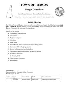 TOWN OF HUDSON Budget Committee Shawn Jasper, Chairman · Jonathan Maltz, Vice-Chairman 12 School Street · Hudson, New Hampshire 03051 · Tel: [removed] · Fax: [removed]Public Meeting