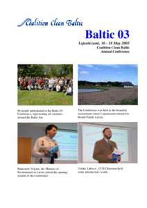 Baltic 03 Lejastiezumi, May 2003 Coalition Clean Baltic Annual Conference  86 people participated in the Baltic 03