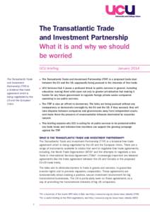 The Transatlantic Trade and Investment Partnership What it is and why we should be worried UCU briefing The Transatlantic Trade