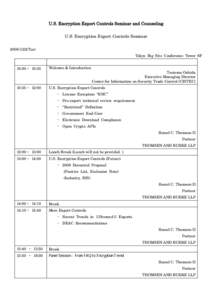 U.S. Encryption Export Controls Seminar and Counseling U.S. Encryption Export Controls Seminar[removed]Tue) Tokyo Big Site Conference Tower 6F 10:30∼ 10:35