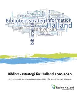 Biblioteksstrategi för Halland – utvecklings- och samverkansområden för biblioteken i halland 1  Innehåll