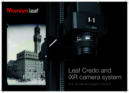 Images © Alinari Archive  Leaf Credo and iXR camera system The ultimate reprographic solution
