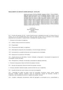 REGULAMENTO DO IMPOSTO SOBRE SERVIÇOS – NATAL/RN Instituído pelo Decreto Nº 8.162 de, publicado no DOM nº 1.155 de – Edição extra, alterado pelo Decreto nº 8.195 de, publicado 