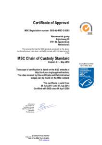 Certificate of Approval MSC Registration number: SGS-NL-MSC-C-0285 Kennemervis groep AnjoviswegBL Spakenburg Netherlands