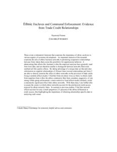 Ethnic Enclaves and Communal Enforcement: Evidence from Trade Credit Relationships Raymond Fisman COLUMBIA UNIVERSITY  There exists a substantial literature that examines the importance of ethnic enclaves in