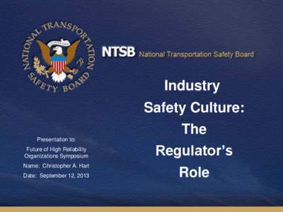 Industry Safety Culture: The Presentation to: Future of High Reliability Organizations Symposium