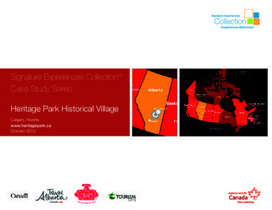 Signature Experiences Collection® Case Study Series Heritage Park Historical Village Calgary, Alberta		 www.heritagepark.ca	 October 2012
