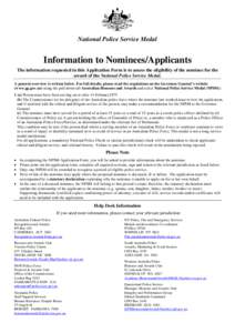 National Police Service Medal  Information to Nominees/Applicants The information requested in this Application Form is to assess the eligibility of the nominee for the award of the National Police Service Medal. A gener