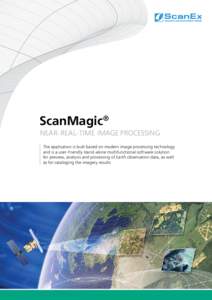 ScanMagic® near-real-time  Image processing The application is built based on modern image processing technology and is a user-friendly stand-alone multifunctional software solution for preview, analysis and processin