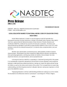 Press Release APRIL 24, 2014 FOR IMMEDIATE RELEASE CONTACT: Mike Carr, NASDTEC Development Coordinator E-MAIL: [removed]