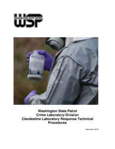 Washington State Patrol Crime Laboratory Division Clandestine Laboratory Response Technical Procedures December 2014