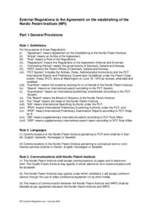 External Regulations to the Agreement on the establishing of the Nordic Patent Institute (NPI) Part 1 General Provisions Rule 1. Definitions For the purpose of these Regulations (i)