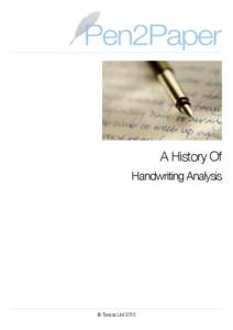 A History Of Handwriting Analysis © Tancia Ltd 2013  A History of Handwriting Analysis